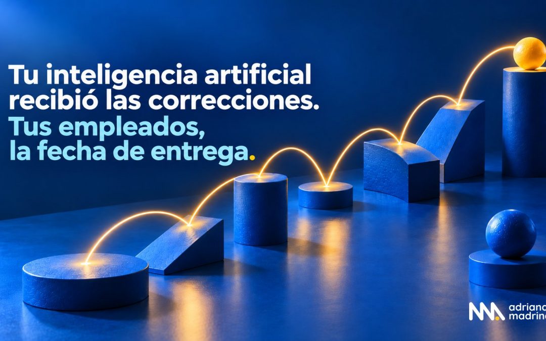 Portada de la columna de Adriana Madriñán: Tu inteligencia artificial recibió las correcciones. Tus empleados, la fecha de entrega